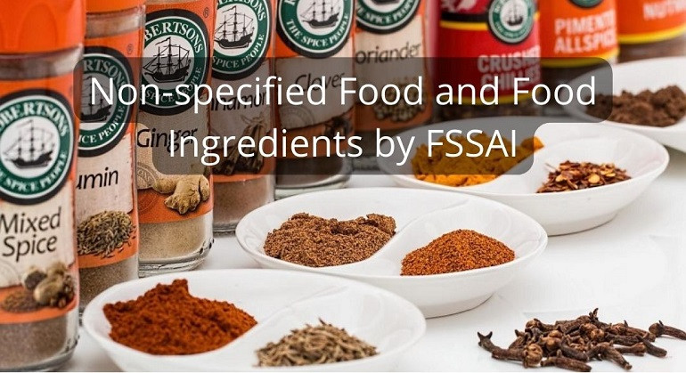 Non-Specified Food and Food Ingredients by FSSAI